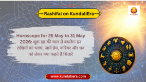 Horoscope for 25 may to 31 may 2026